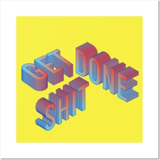 get shit done vol 2 Posters and Art